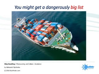 You might get a dangerously big list
 