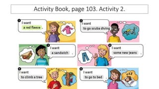 Activity Book, page 103. Activity 2.
 