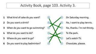 Activity Book, page 103. Activity 3.
 