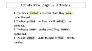 Activity Book, page 97. Activity 2.
 