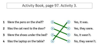 Activity Book, page 97. Activity 3.
 