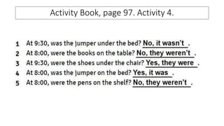 Activity Book, page 97. Activity 4.
 