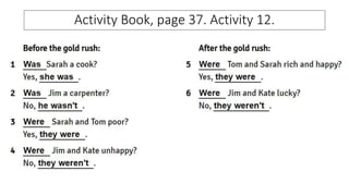 Activity Book, page 37. Activity 12.
 