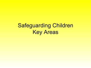 Safeguarding Children Key Areas 