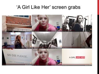 ‘A Girl Like Her’ screen grabs
 