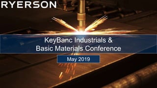 11
KeyBanc Industrials &
Basic Materials Conference
May 2019
 
