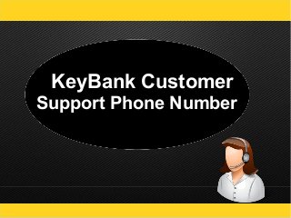 KeyBank Customer
Support Phone Number
 
