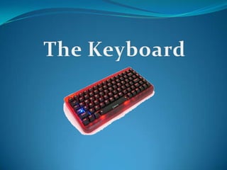 The Keyboard 