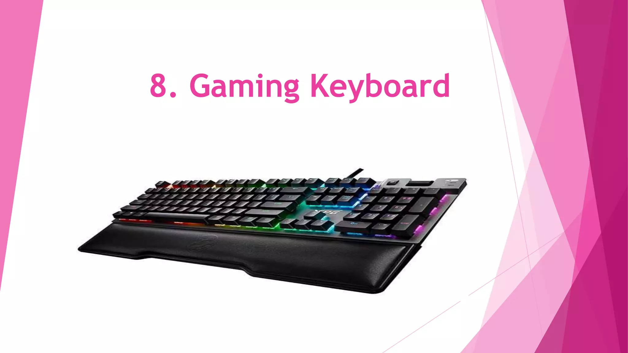8. Gaming Keyboard
 