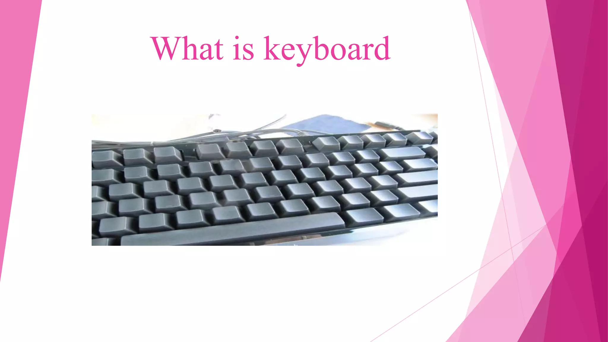 What is keyboard
 