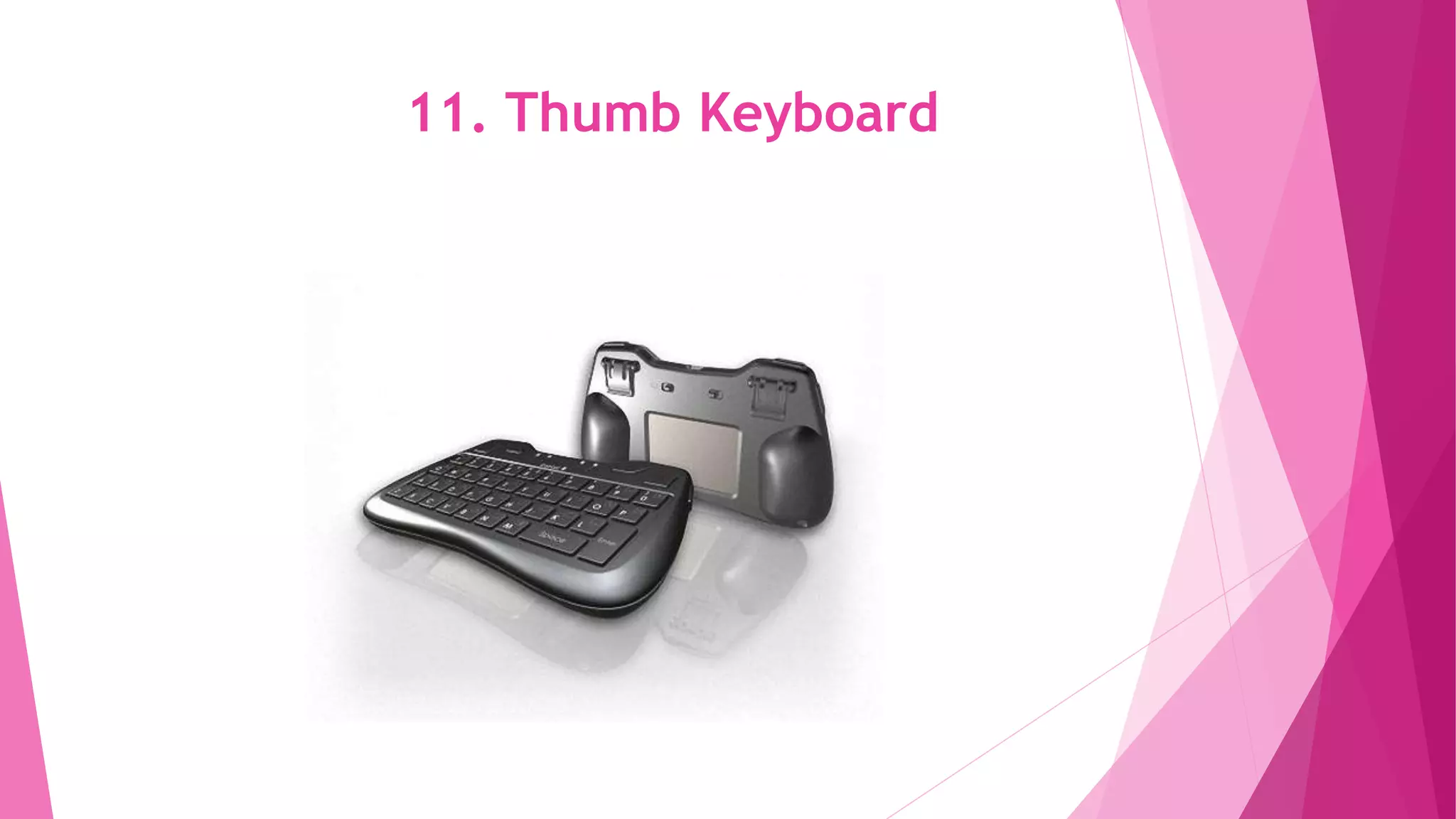 11. Thumb Keyboard
 