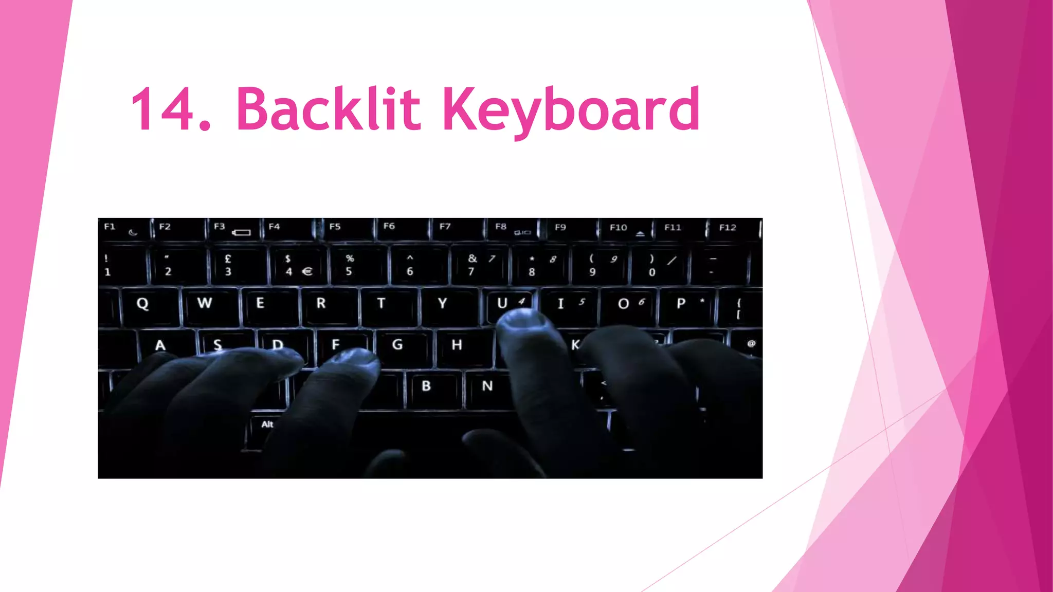 14. Backlit Keyboard
 