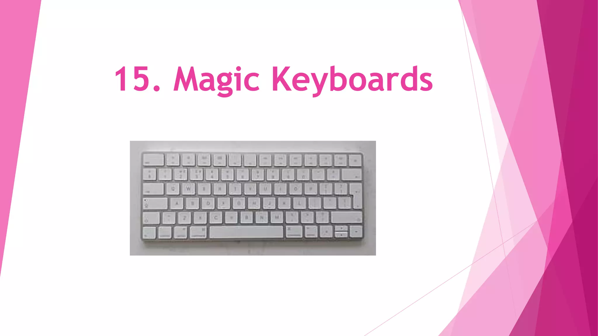 15. Magic Keyboards
 