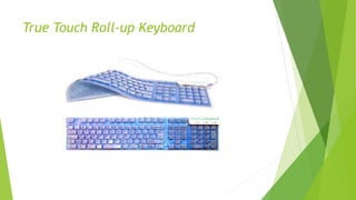 True Touch Roll-up Keyboard
 