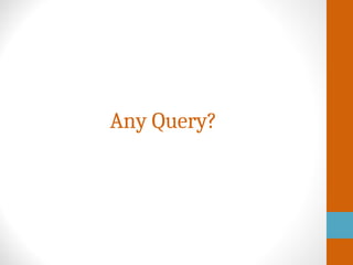 Any Query?
 