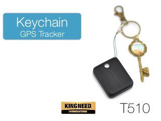 Keychain
GPS Tracker
T510
 