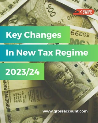 Key Changes
In New Tax Regime
2023/24
www.grossaccount.com
 