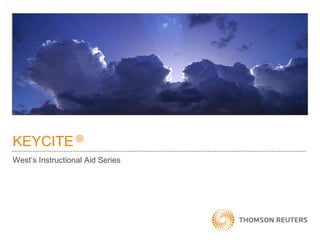 KEYCITE ®
West’s Instructional Aid Series

 