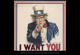 (出所) https://commons.wikimedia.org/wiki/File:Unclesamwantyou.jpg
 