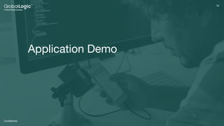16
Conﬁdential
16
Application Demo
 