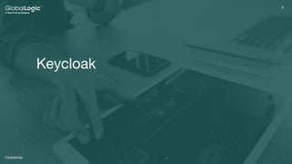 9
9
Conﬁdential
Keycloak
 