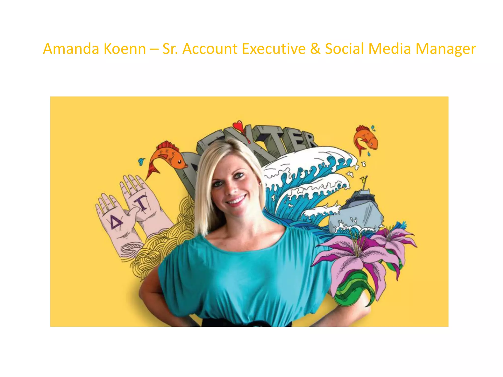 Amanda Koenn – Sr. Account Executive & Social Media Manager
 