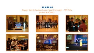 Galaxy Tab Crazy Sales
(Hanoi, Hai Phong, Da Nang & HCMC)
 