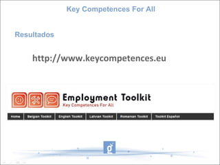 Resultados Key Competences For All http://www.keycompetences.eu 