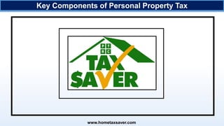 Key Components of Personal Property Tax
www.hometaxsaver.com
 