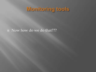 Monitoring Is Key Key concepts in monitoring | PPTX