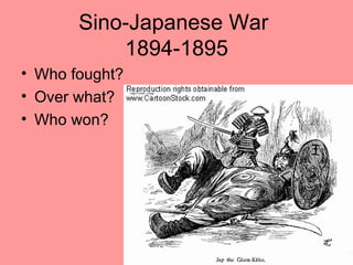 Sino-Japanese War
           1894-1895
• Who fought?
• Over what?
• Who won?
 