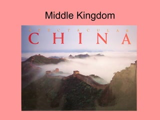 Middle Kingdom
 