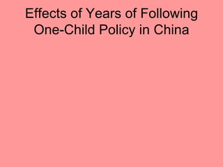 Effects of Years of Following
 One-Child Policy in China
 