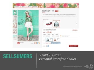 SELLSUMERS   VANCL Star:
             Personal ‘storefront’ sales

                              Istanbul Consumer Trend Seminar |
 