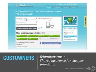 CUSTOWNERS   friendsurance:
             Shared insurance for cheaper
             premiums
                             Istanbul Consumer Trend Seminar |
 
