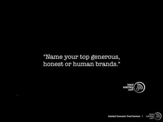 trend
Istanbul Consumer Trend Seminar |   watching
                                        .com
 