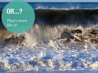 OR...?
That’s more
like it!




                                                     trend
              Istanbul Consumer Trend Seminar |   watching
                                                      .com
 