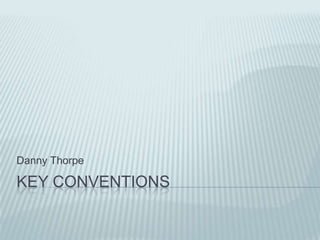 Key conventions Danny Thorpe 