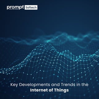 Key Developments and Trends in the Internet of Things
