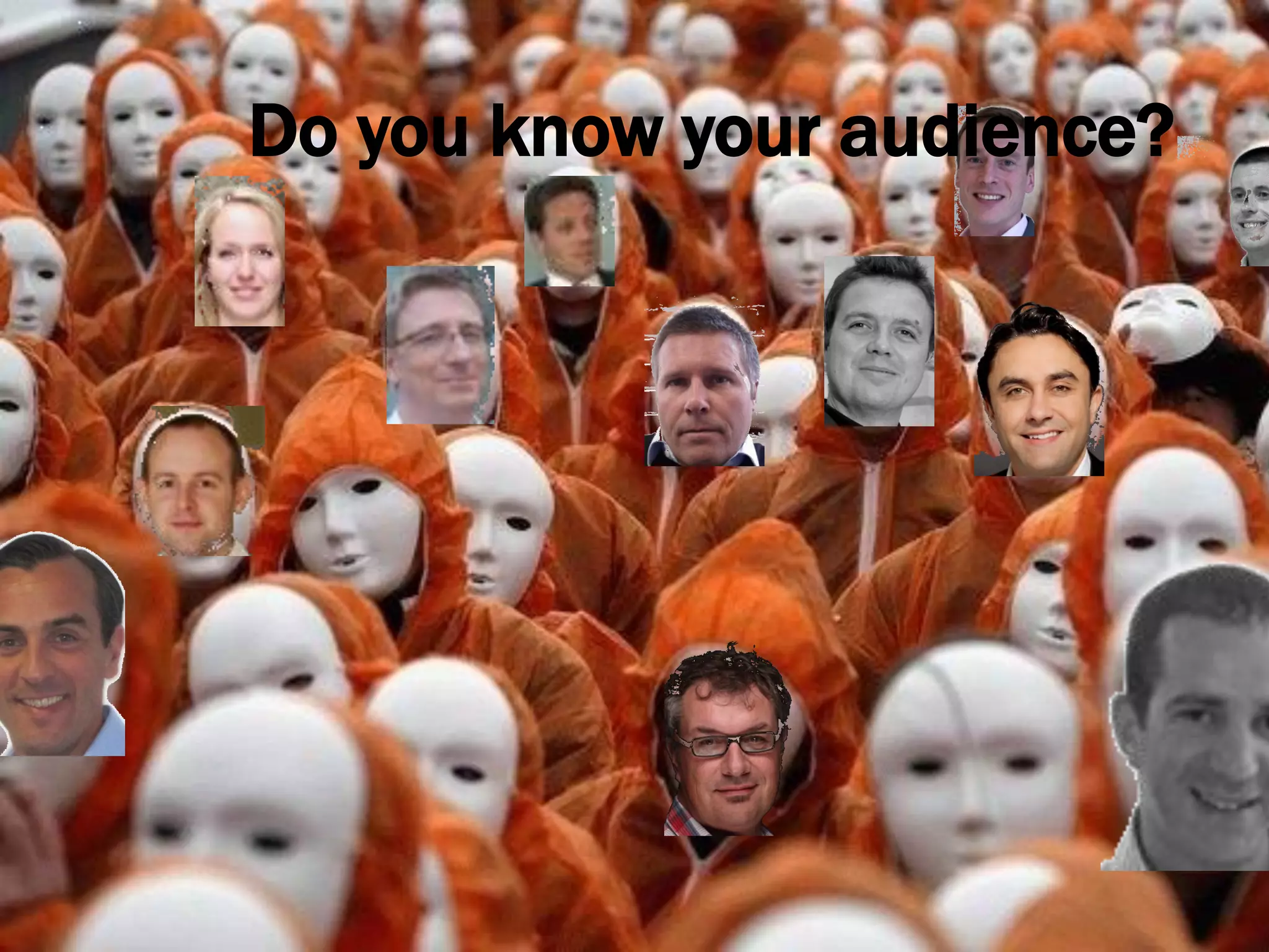 Do you know your audience?
 