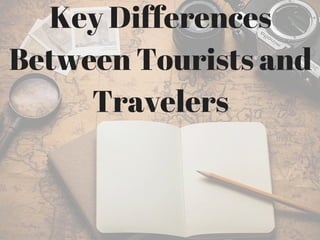 Key differences between tourists and travelers
