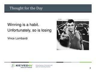 Thought for the Day



Winning is a habit.
Unfortunately, so is losing

Vince Lombardi




                              4
 