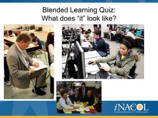 Blended Learning Quiz:
What does “it” look like?

 