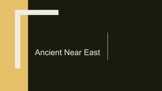Ancient Near East
 