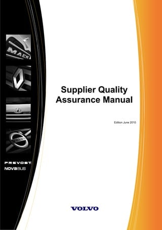 Supplier Quality 
Assurance Manual 
Edition June 2010 
 