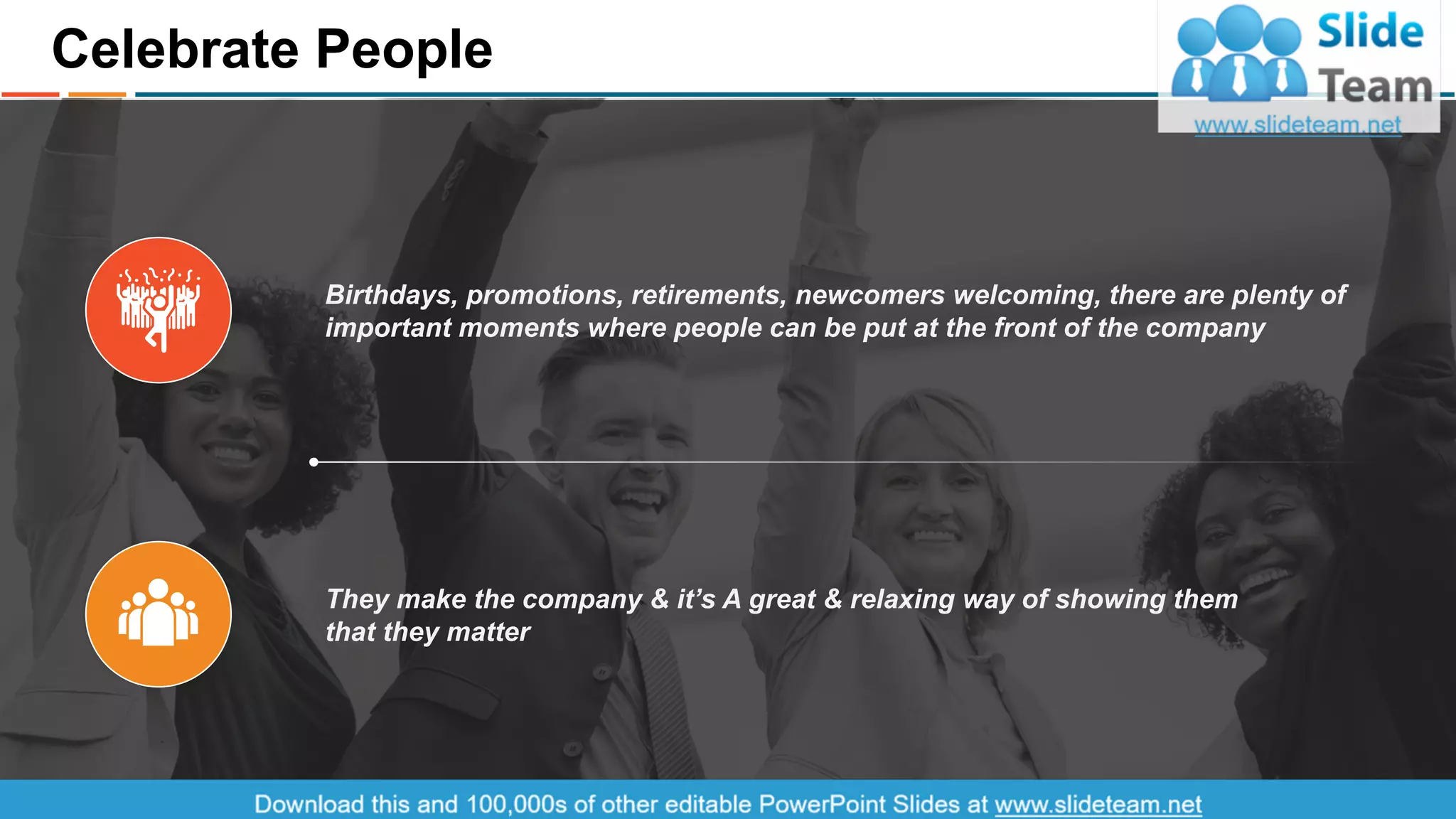 Birthdays, promotions, retirements, newcomers welcoming, there are plenty of
important moments where people can be put at the front of the company
They make the company & it’s A great & relaxing way of showing them
that they matter
Celebrate People
15This is a representative image, and should be replaced by your own image. Just right click and replace image.
 