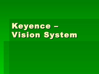 Keyence –  Vision System 