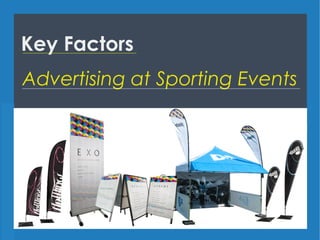 Key Factors
Advertising at Sporting Events
 