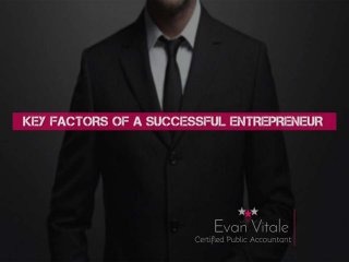 Key factors of a successful entrepreneur   evan vitale.