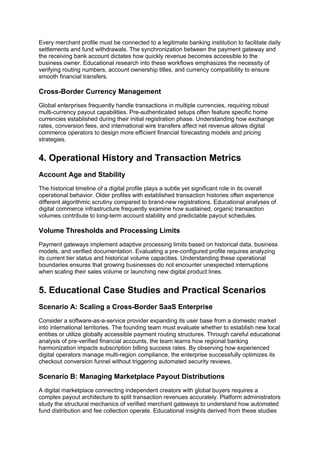 Every merchant profile must be connected to a legitimate banking institution to facilitate daily
settlements and fund withdrawals. The synchronization between the payment gateway and
the receiving bank account dictates how quickly revenue becomes accessible to the
business owner. Educational research into these workflows emphasizes the necessity of
verifying routing numbers, account ownership titles, and currency compatibility to ensure
smooth financial transfers.
Cross-Border Currency Management
Global enterprises frequently handle transactions in multiple currencies, requiring robust
multi-currency payout capabilities. Pre-authenticated setups often feature specific home
currencies established during their initial registration phase. Understanding how exchange
rates, conversion fees, and international wire transfers affect net revenue allows digital
commerce operators to design more efficient financial forecasting models and pricing
strategies.
4. Operational History and Transaction Metrics
Account Age and Stability
The historical timeline of a digital profile plays a subtle yet significant role in its overall
operational behavior. Older profiles with established transaction histories often experience
different algorithmic scrutiny compared to brand-new registrations. Educational analyses of
digital commerce infrastructure frequently examine how sustained, organic transaction
volumes contribute to long-term account stability and predictable payout schedules.
Volume Thresholds and Processing Limits
Payment gateways implement adaptive processing limits based on historical data, business
models, and verified documentation. Evaluating a pre-configured profile requires analyzing
its current tier status and historical volume capacities. Understanding these operational
boundaries ensures that growing businesses do not encounter unexpected interruptions
when scaling their sales volume or launching new digital product lines.
5. Educational Case Studies and Practical Scenarios
Scenario A: Scaling a Cross-Border SaaS Enterprise
Consider a software-as-a-service provider expanding its user base from a domestic market
into international territories. The founding team must evaluate whether to establish new local
entities or utilize globally accessible payment routing structures. Through careful educational
analysis of pre-verified financial accounts, the team learns how regional banking
harmonization impacts subscription billing success rates. By observing how experienced
digital operators manage multi-region compliance, the enterprise successfully optimizes its
checkout conversion funnel without triggering automated security reviews.
Scenario B: Managing Marketplace Payout Distributions
A digital marketplace connecting independent creators with global buyers requires a
complex payout architecture to split transaction revenues accurately. Platform administrators
study the structural mechanics of verified merchant gateways to understand how automated
fund distribution and fee collection operate. Educational insights derived from these studies
 